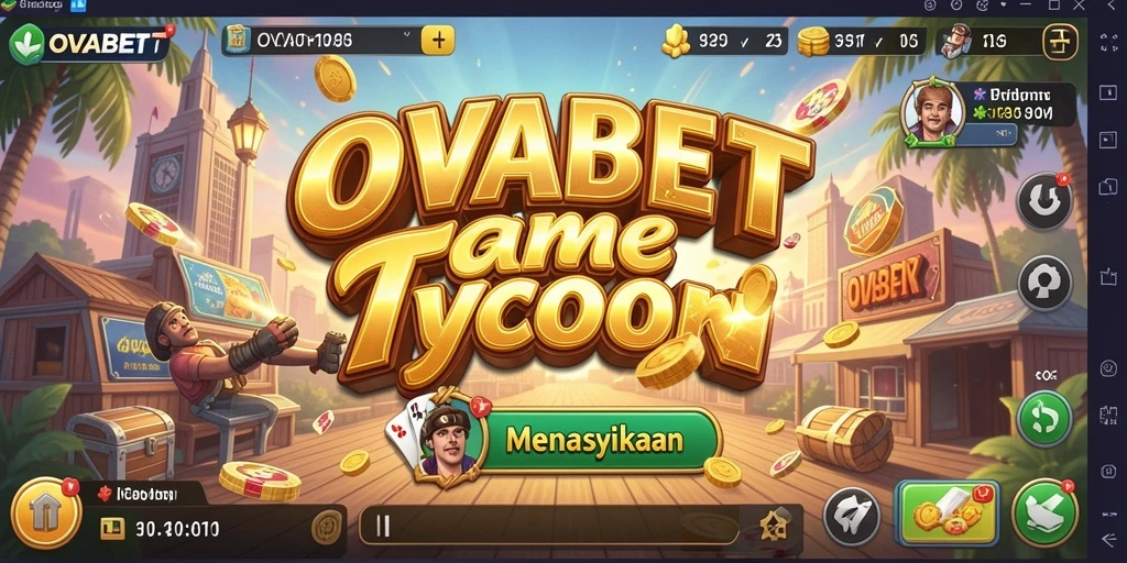 Tampilan gameplay OVABET yang menggambarkan keseruan membangun bisnis.